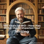 Artistic representation for 100 Years of WD : How Has Writer Digest Impacted Your Writing