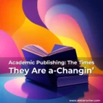 Artistic representation for Academic Publishing: The Times They Are a-Changin’